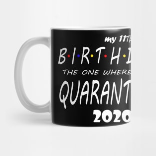 MY BIRTHDAY QUARANTINED 2020 Mug